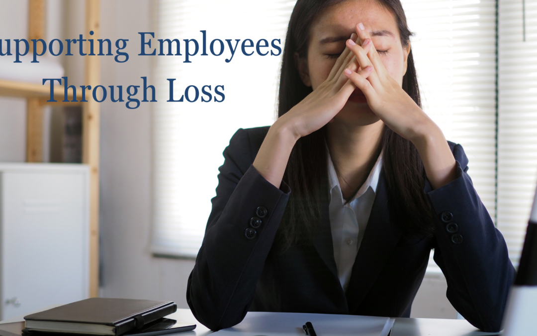 Supporting Employees Through Loss